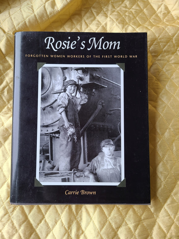 Book - Rosie's Mom, Forgotten Women Workers of the First World War