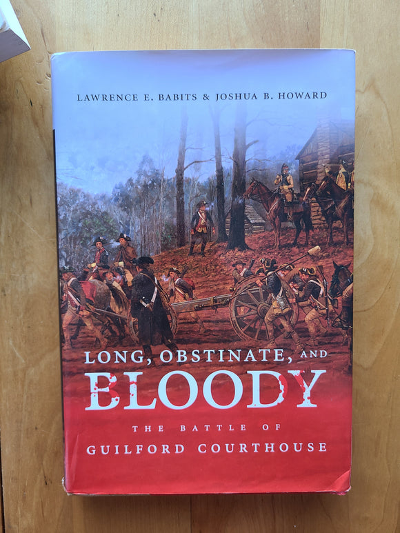 Book - Long, Obstinate and Bloody, the Battle of Guilford Courthouse